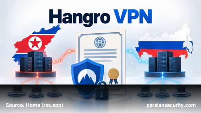 کشف زیرساخت مشترک کره شمالی و روسیه از طریق تحلیل گواهنامه‌های VPN Hangro