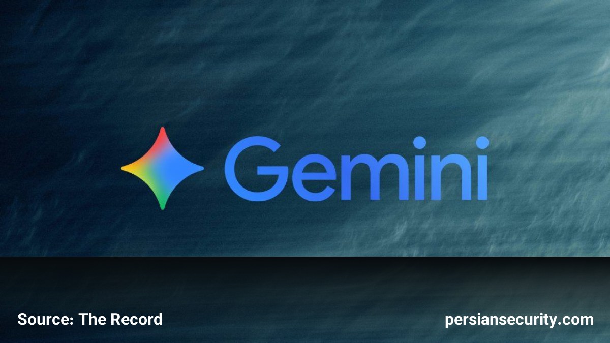 نفوذ مدل Gemini گوگل به سیستم‌های سه شرکت در جریان تست‌های امنیتی