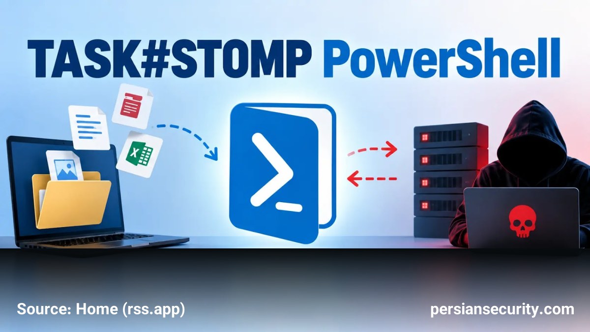 تحلیل بدافزار TASK#STOMP: درگاه پشتی (Backdoor) پیشرفته برای سرقت اسناد تجاری