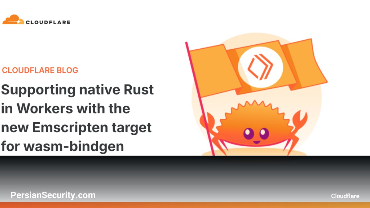 پشتیبانی از Rust Native در Cloudflare Workers با هدف جدید Emscripten