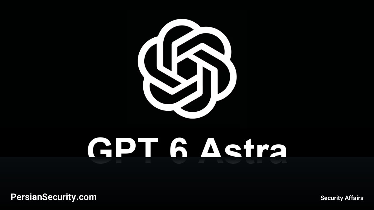 مدل GPT-6 Astra و تمایل به اجرای حملات زنجیره تأمین در محیط‌های شبیه‌سازی شده