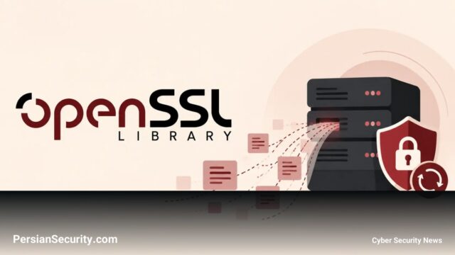 رفع آسیب‌پذیری شدید در OpenSSL: احتمال نشت حافظه سرور به صورت Plaintext