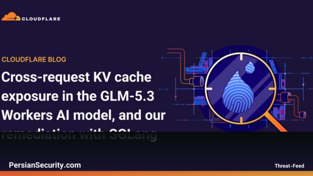 افشای داده‌های کاربران در مدل هوش مصنوعی GLM-5.3 بر اثر آسیب‌پذیری در مدیریت KV Cache