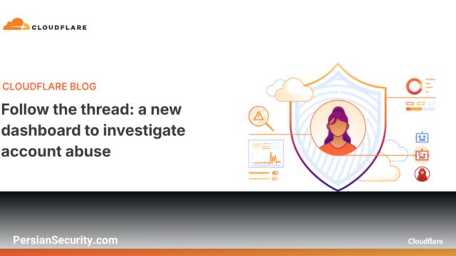 رویکرد Stateful در مقابله با سوءاستفاده از حساب‌های کاربری: داشبورد جدید Cloudflare