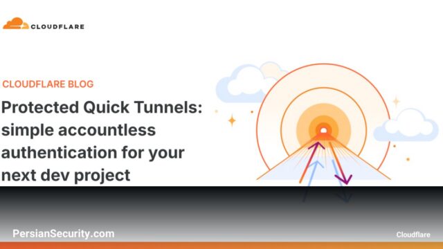 افزودن قابلیت احراز هویت به Quick Tunnels کلودفلر برای محیط‌های توسعه