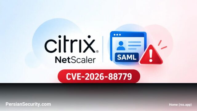 آسیب‌پذیری بحرانی SAML در Citrix NetScaler؛ امکان ایجاد اختلال در سرویس (DoS) از راه دور