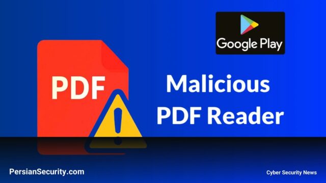 شناسایی اپلیکیشن مخرب PDF Reader در گوگل پلی برای توزیع تروجان بانکی Anatsa