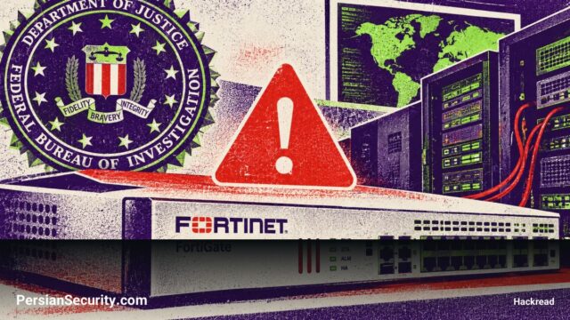 هشدار FBI درباره تداوم کمپین FortiBleed: آلودگی بیش از ۸۶ هزار دستگاه FortiGate