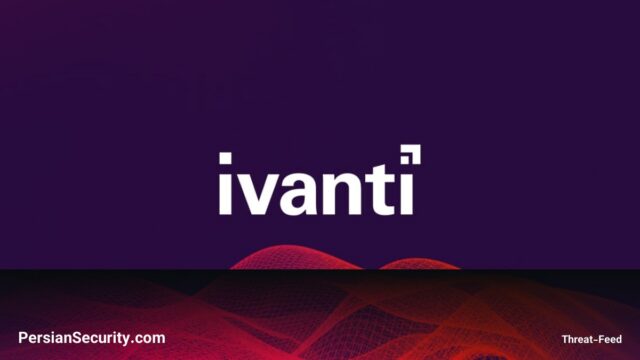 هشدار امنیتی Ivanti: شناسایی آسیب‌پذیری در Connect Secure و گزارش اکسپلویت‌های فعال