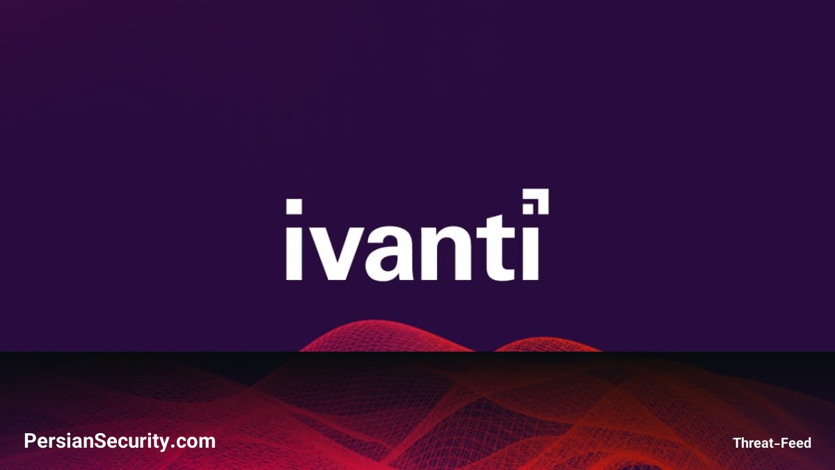 هشدار امنیتی Ivanti: شناسایی آسیب‌پذیری در Connect Secure و گزارش اکسپلویت‌های فعال