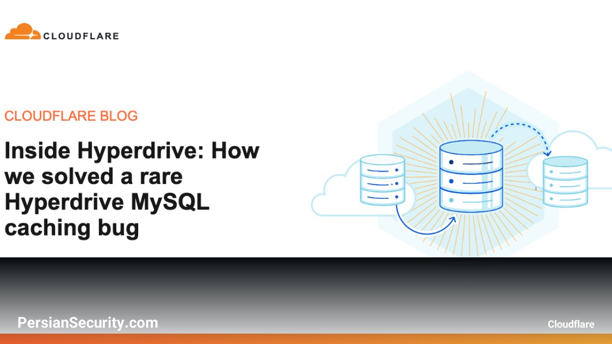 کالبدشکافی یک باگ پیچیده در مکانیزم کشینگ MySQL سرویس Hyperdrive